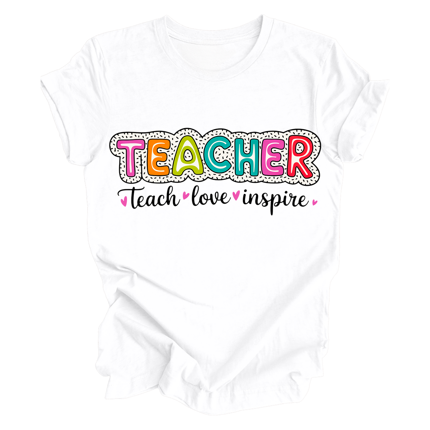 Teach Love Inspire T-Shirt
