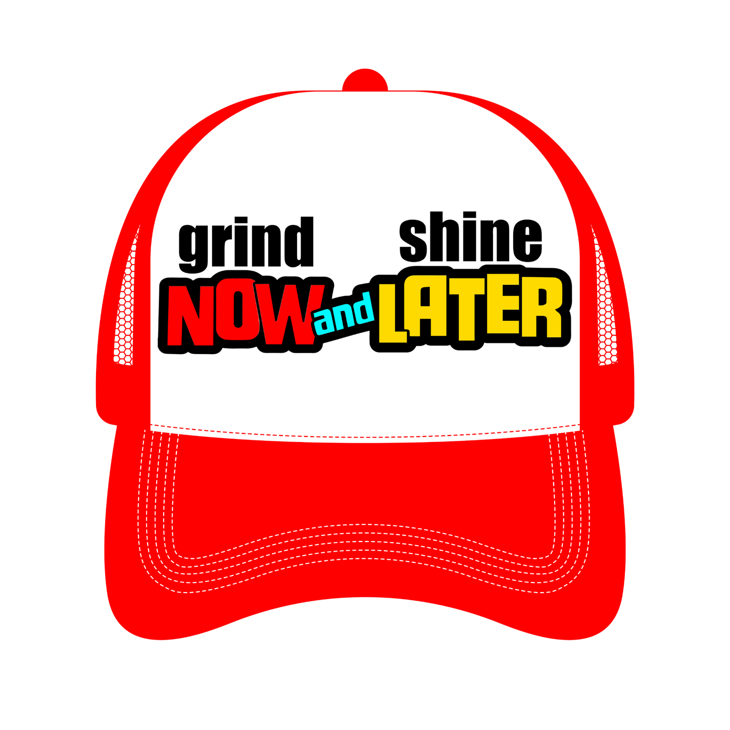 Grind Now Shine Later Trucker Hat