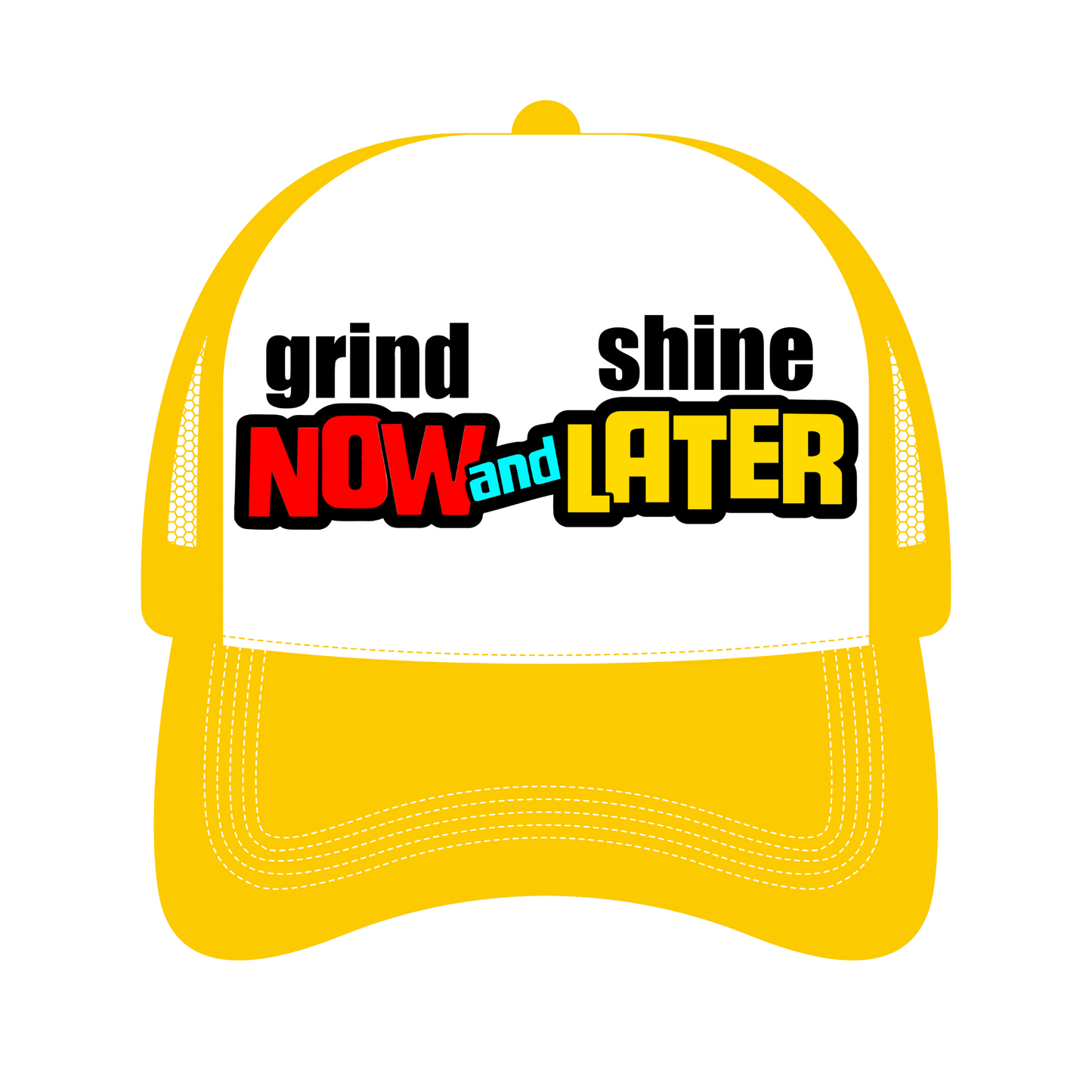 Grind Now Shine Later Trucker Hat