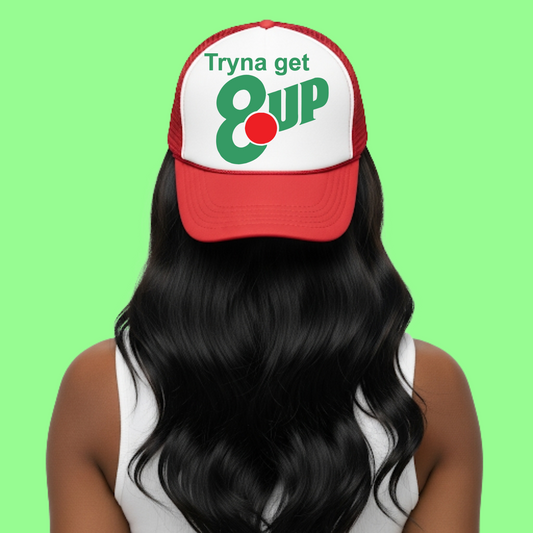 Tryna Get 8 Up Trucker Hat