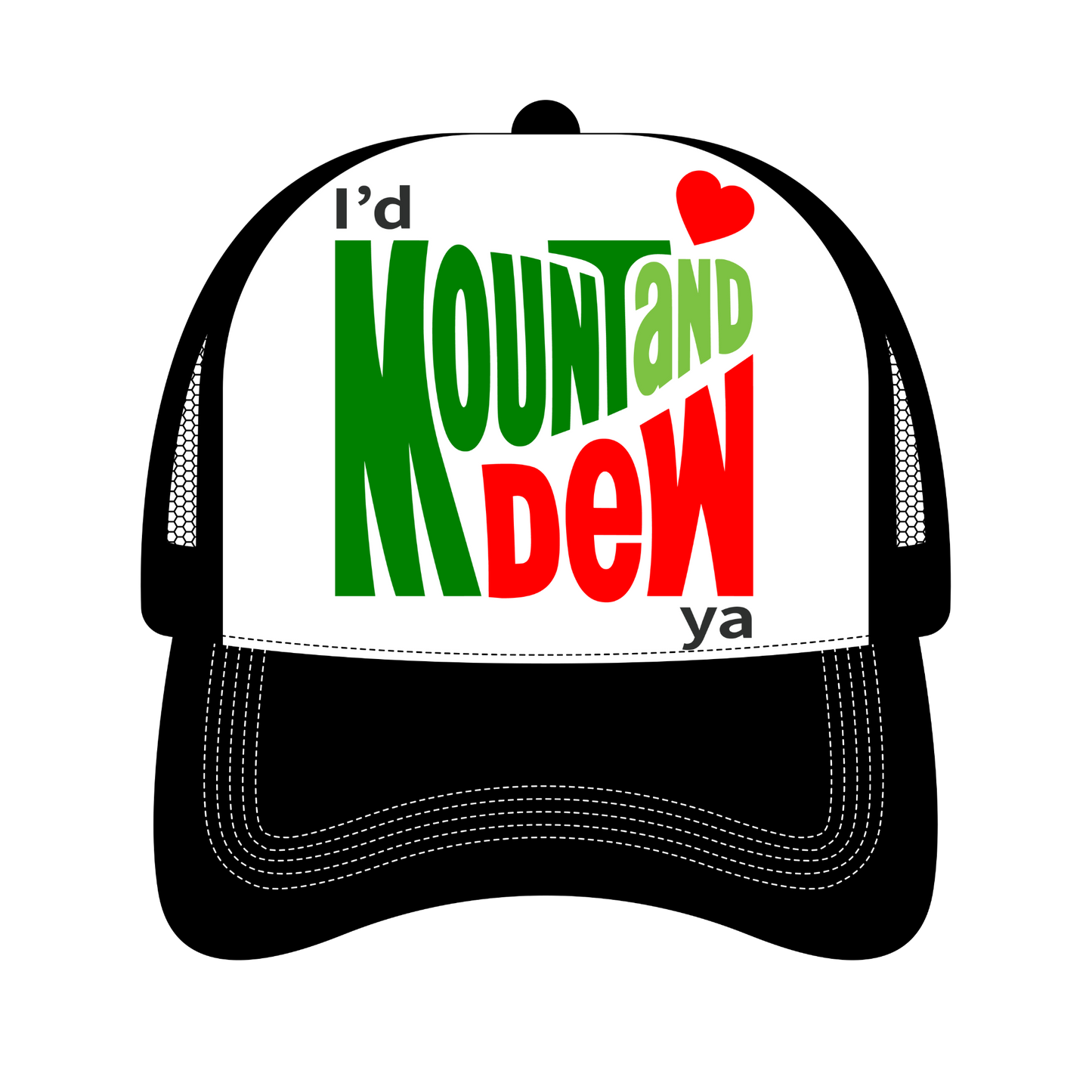 I’d Mount And Dew Ya Trucker Hat