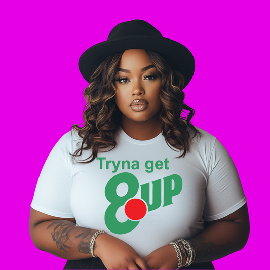 Tryna Get 8 Up T-Shirt